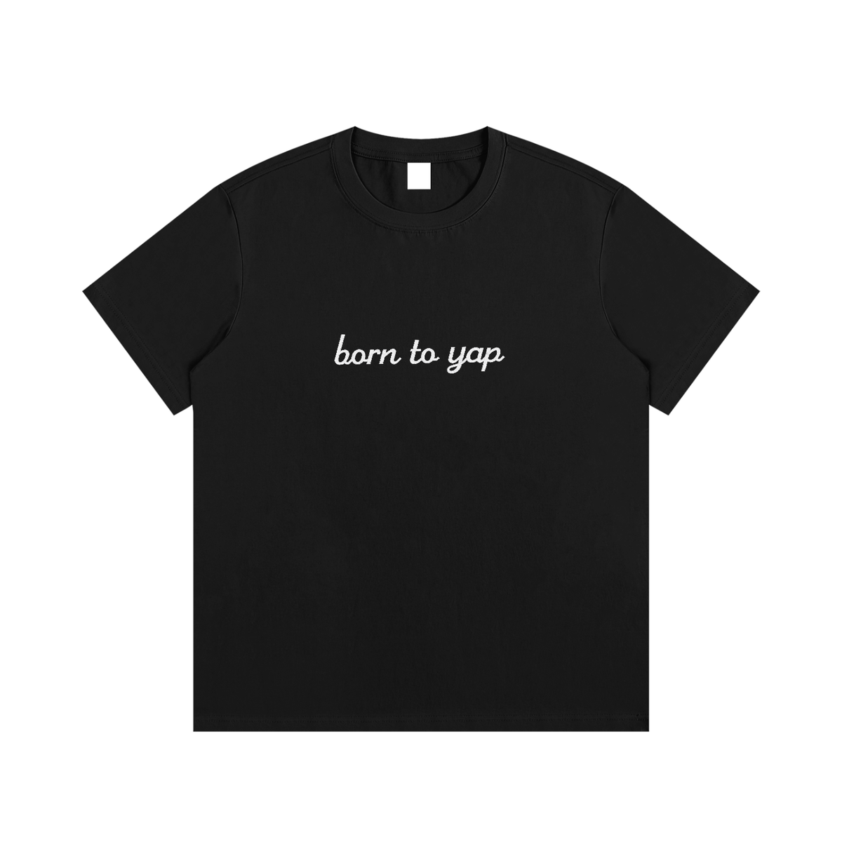 BORN TO YAP Embroidered Tee