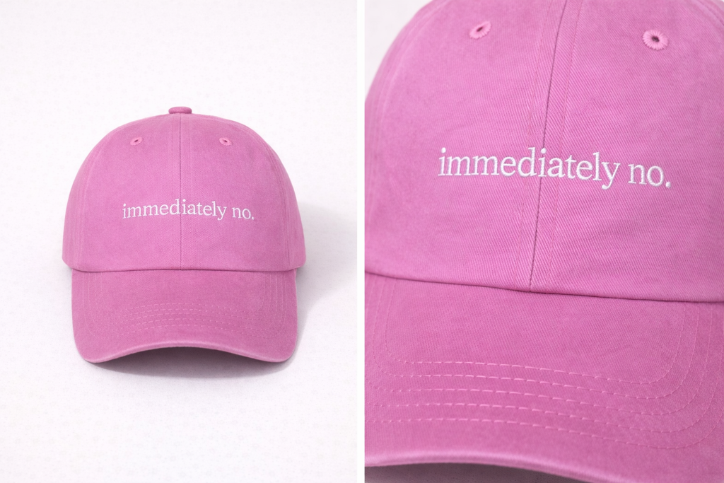 Immediately No hat