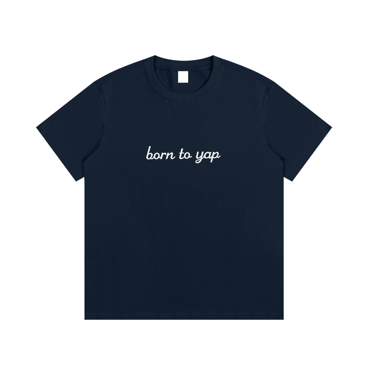 BORN TO YAP Embroidered Tee