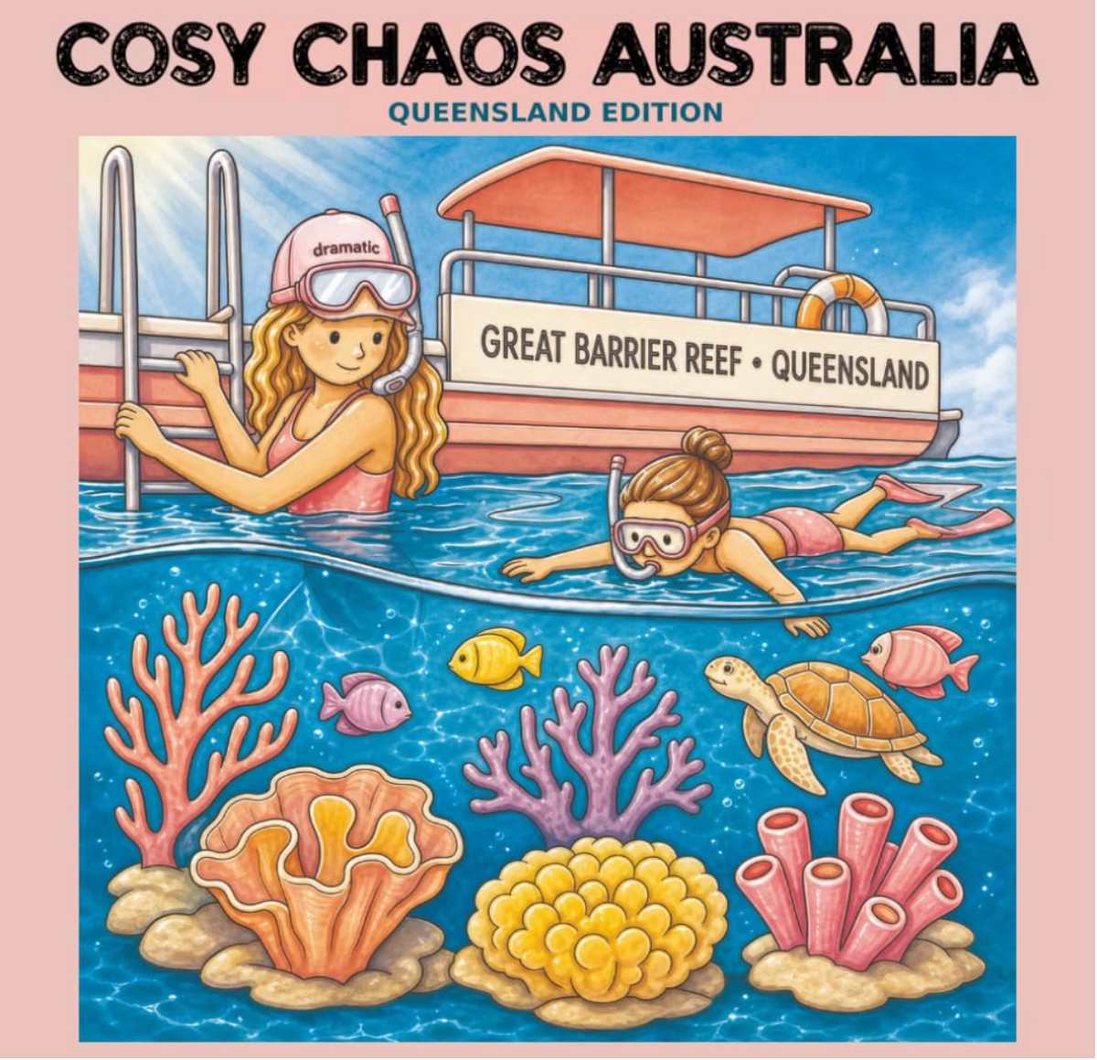 A square illustrated poster or print reading 'COSY CHAOS AUSTRALIA' and 'QUEENSLAND EDITION' at the top, with a cartoon scene of two girls at the Great Barrier Reef in Queensland, including a boat, snorkeling/diving, coral, fish, and a sea turtle. The artwork fills most of the frame against a pink border.