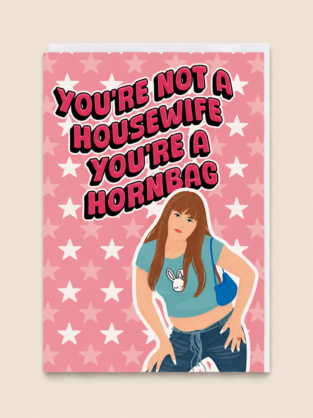 YOU'RE NOT A HOUSEWIFE, YOU'RE A HORNBAG
