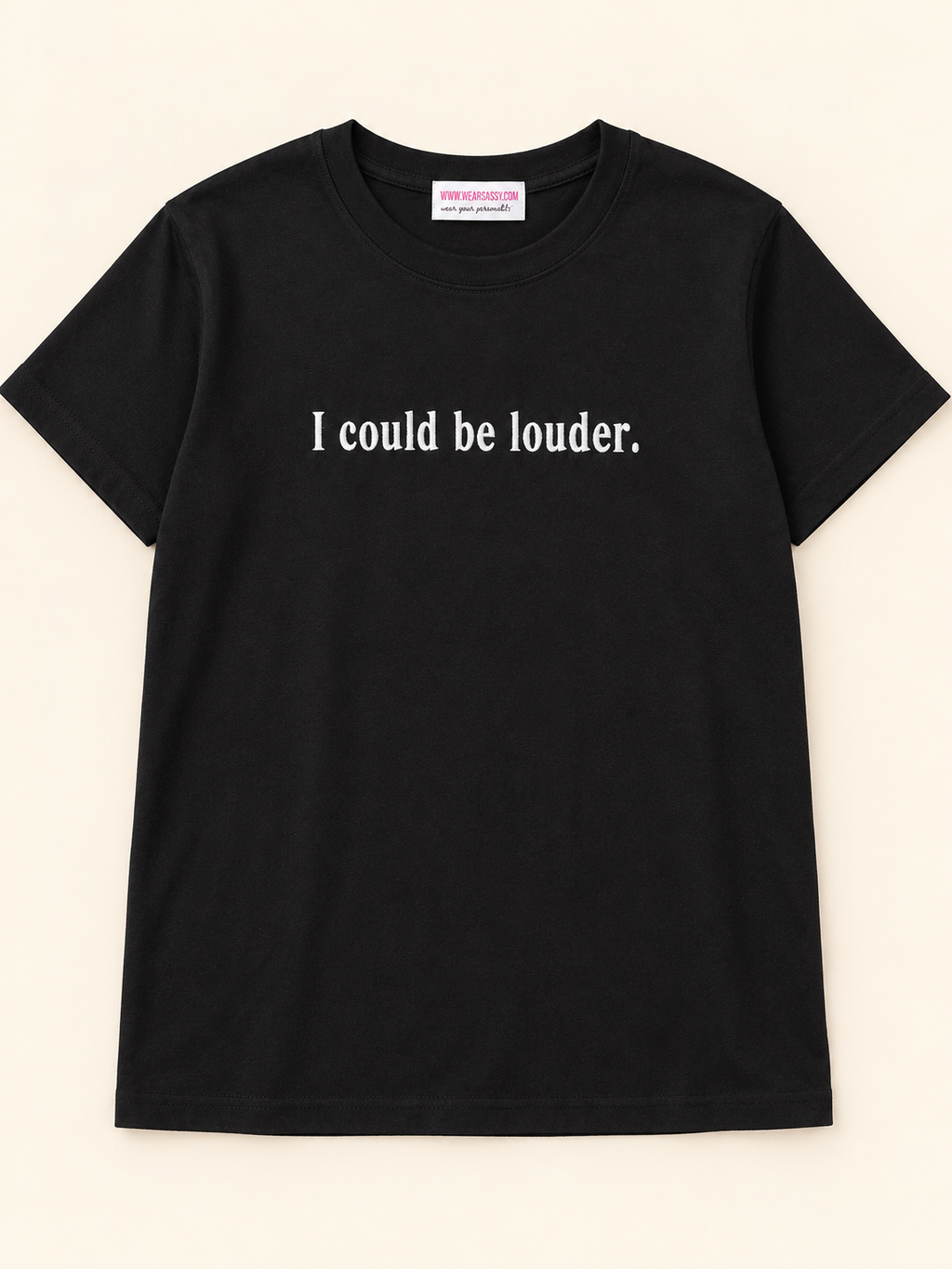 I COULD BE LOUDER Embroidered Tee