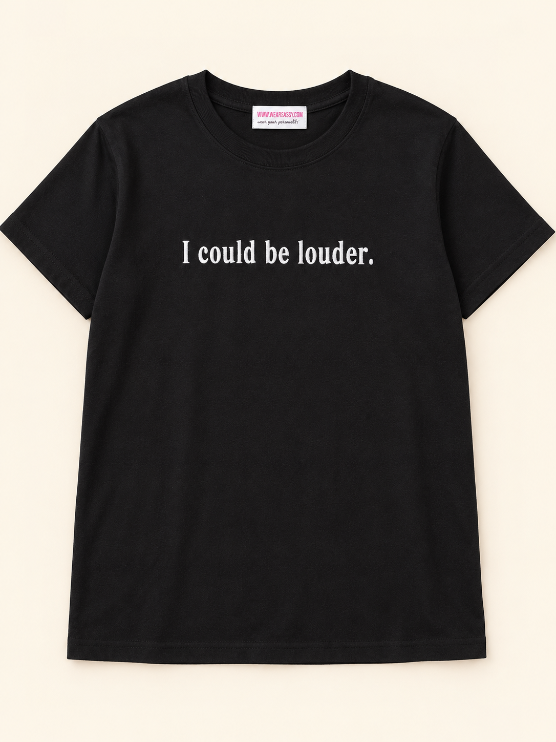 I COULD BE LOUDER Embroidered Tee