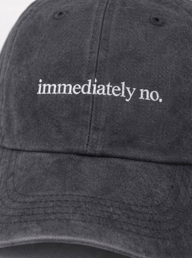 Immediately No hat