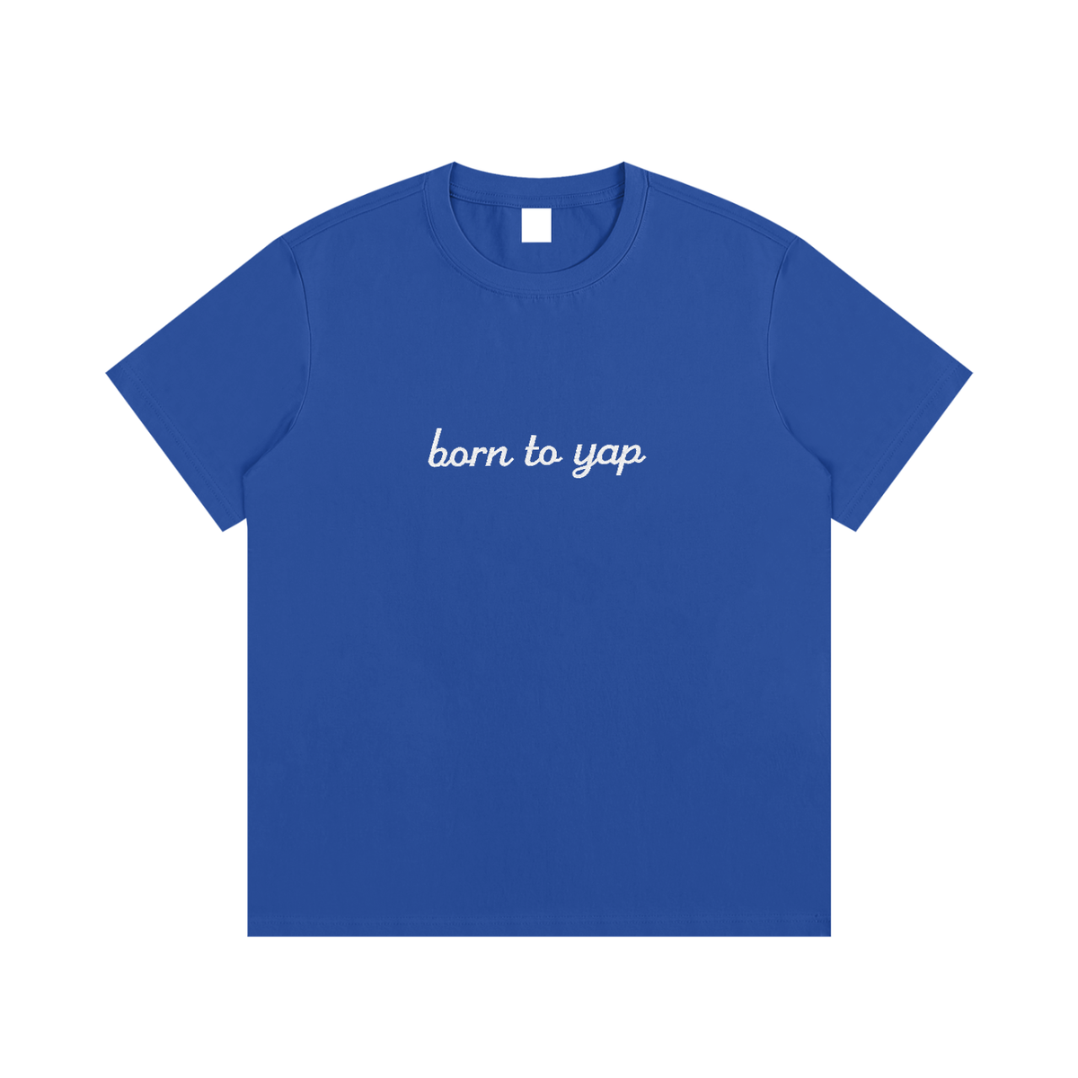 BORN TO YAP Embroidered Tee