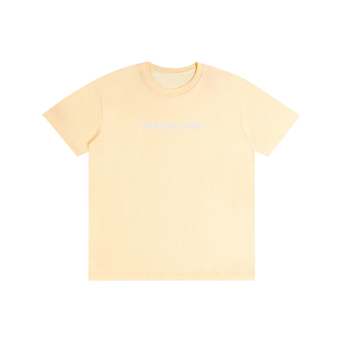 I COULD BE LOUDER Embroidered Tee