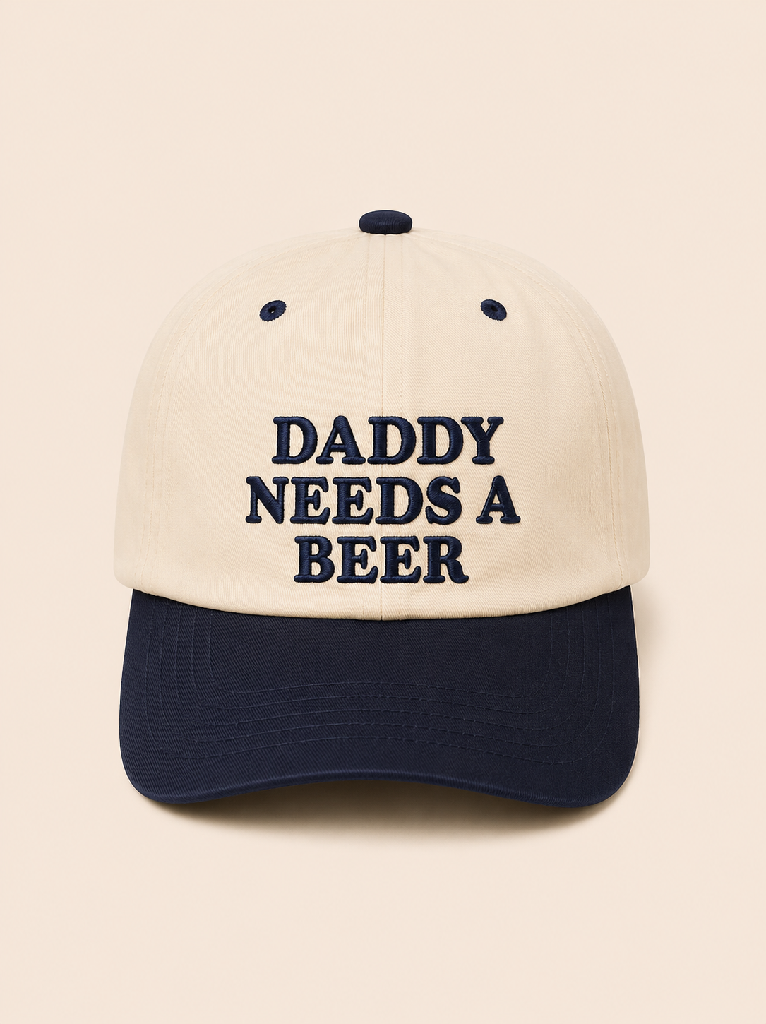 DADDY NEEDS A BEER hat