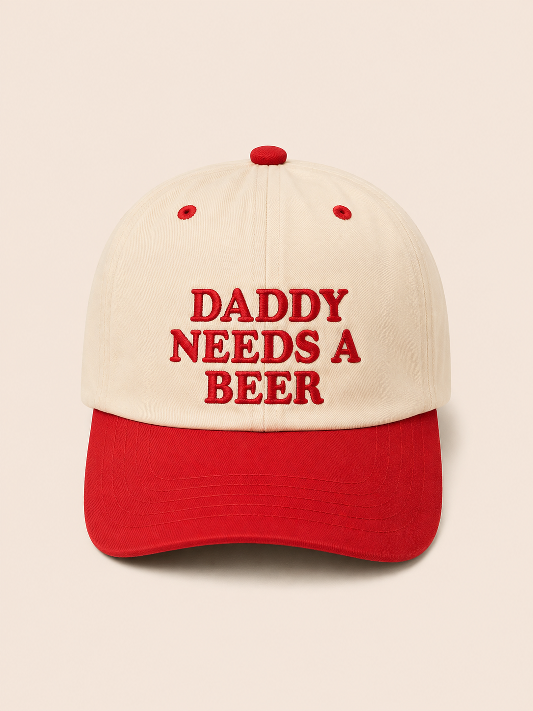 DADDY NEEDS A BEER hat