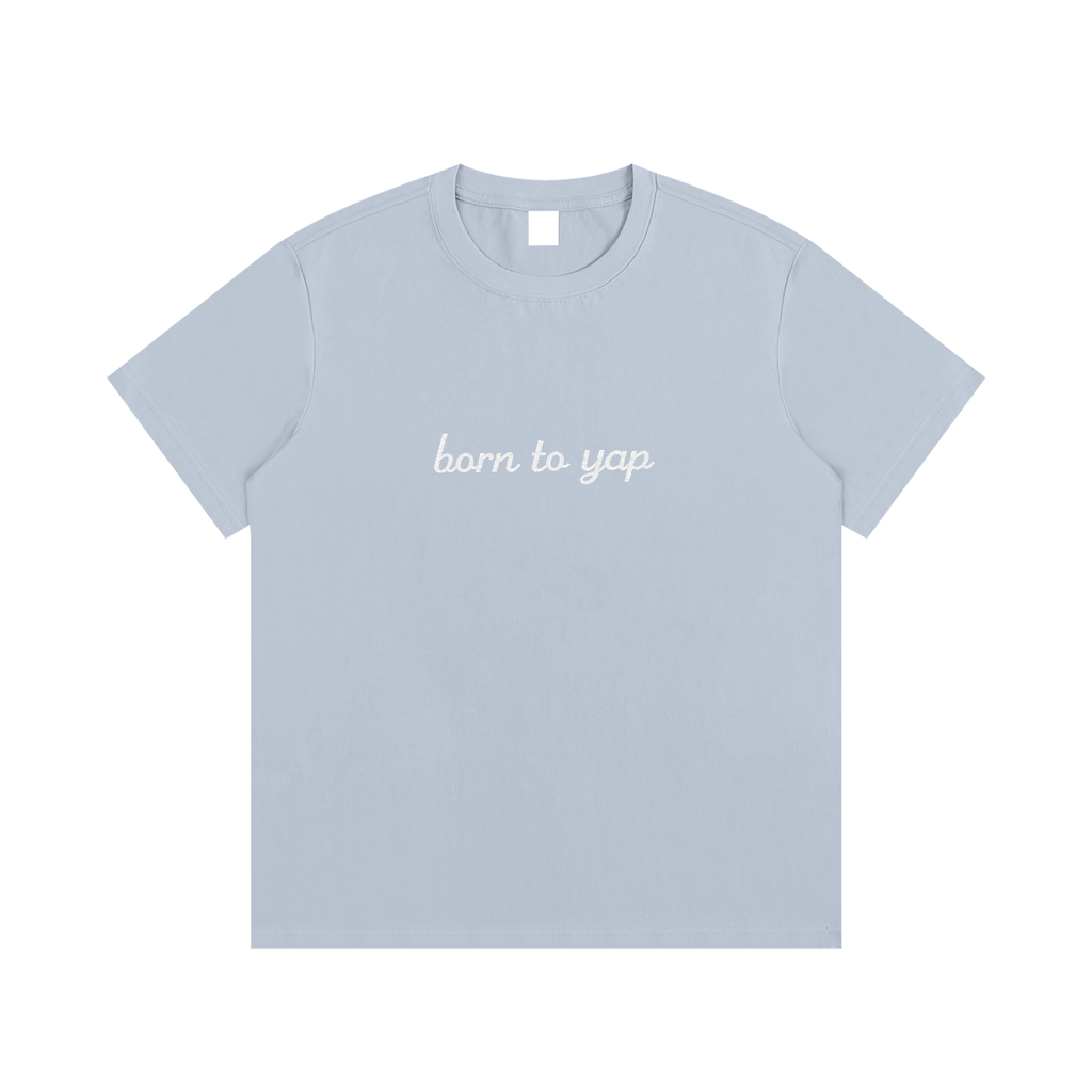 BORN TO YAP Embroidered Tee