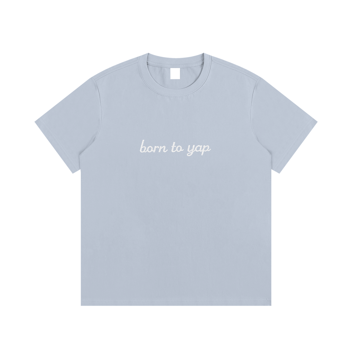 BORN TO YAP Embroidered Tee